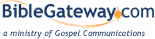 Welcome to Bible Gateway(TM) - Search the Bible in 30 languages and multiple Bible Versions